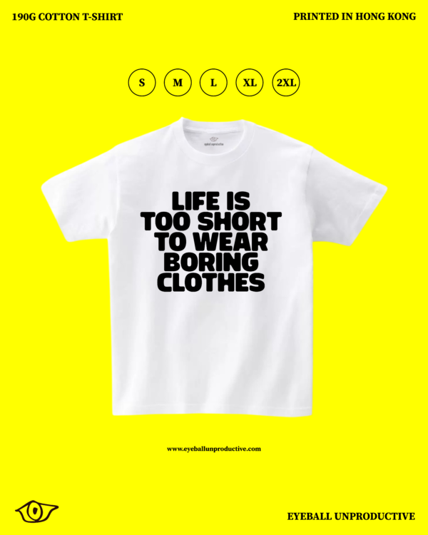 Life is too short to wear boring clothes - Image 4