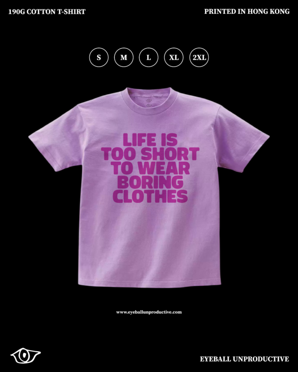Life is too short to wear boring clothes - Image 3